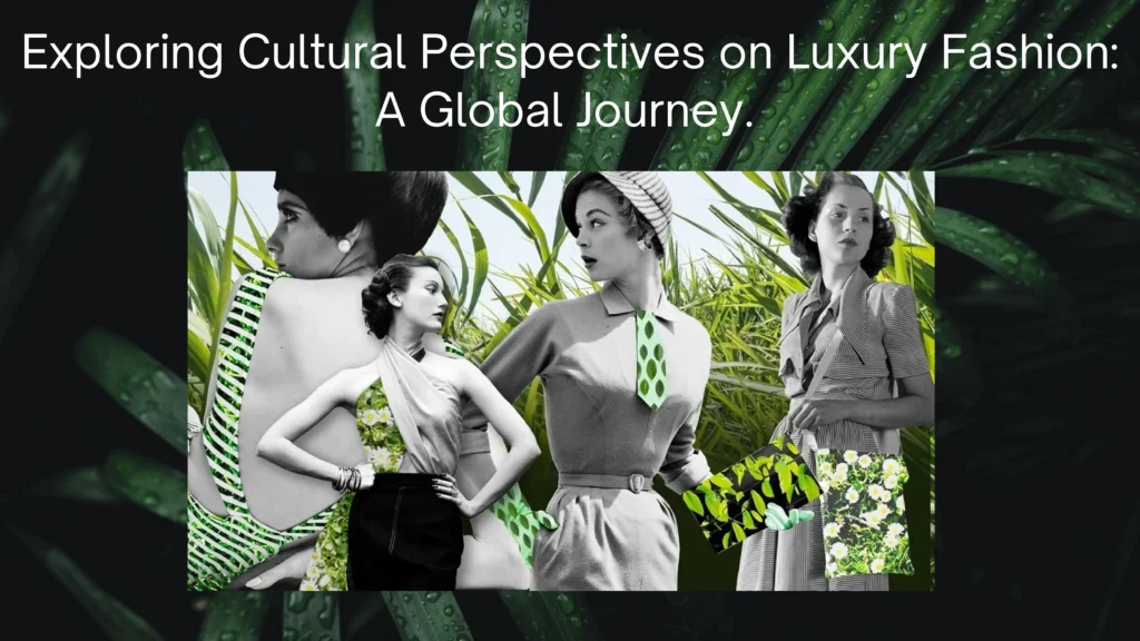 exploring-cultural-perspectives-on-luxury-fashion-a-global-journey